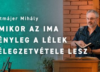 2026. 09. 13. Amikor Az Ima Tényleg A Lélek Lélegzetvétele Lesz | Kotmájer Mihály – Csengőd