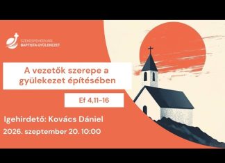 A vezetők szerepe a gyülekezet építésében – Kovács Dániel – 2026.09.20. – Székesfehérvár