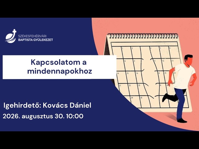 Kapcsolatom a mindennapokhoz – Kovács Dániel – 2026.08.30. – Székesfehérvár