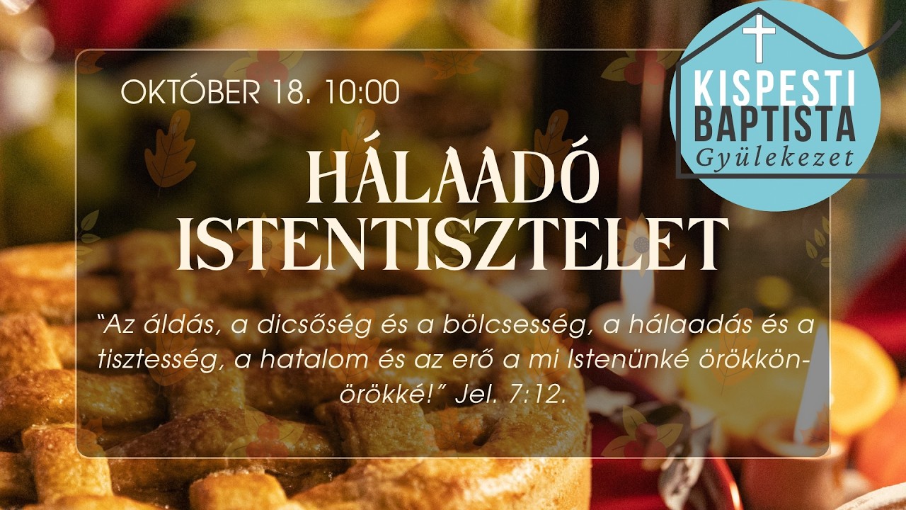2026.10.18. Hálaadó istentisztelet és gyermekbemutatás (Pollák Dávid) – Bp. Kispest