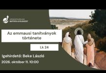 Az emmausi tanítványok története – Beke László – 2026.10.11. – Székesfehérvár